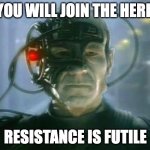 We are eth Resistance is Futile | YOU WILL JOIN THE HERD; RESISTANCE IS FUTILE | image tagged in we are eth resistance is futile | made w/ Imgflip meme maker