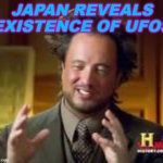 Japan Reveals Existence of UFOs | JAPAN REVEALS EXISTENCE OF UFOS | image tagged in history guy funny | made w/ Imgflip meme maker