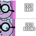 When 2020 ends 2021 is begins and worst | 2020 ENDS; 2021 BEGINS | image tagged in walden meme blank,2020,2021,ends,wubbzy,memes | made w/ Imgflip meme maker