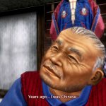 Shenmue Years ago I was Chinese