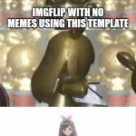 When you're the first to use the Kizuna AI Entrance Meme on Imgflip | IMGFLIP, WITH NO MEMES USING THIS TEMPLATE; ME USING THIS MEME TEMPLATE | image tagged in kizuna ai entrance,first,meme template,imgflip | made w/ Imgflip meme maker