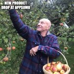 appsumo customer | NEW PRODUCT DROP AT APPSUMO; DOZENS OF PRODUCTS I'VE ALREADY BOUGHT BUT HAVEN'T USED | image tagged in patrick stewart picking apples | made w/ Imgflip meme maker