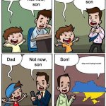 hi | help me im being invaded | image tagged in not now son but without his son | made w/ Imgflip meme maker