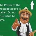 The poster of the message above is italian meme