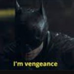 I'm vengeance batman