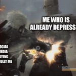 i am four parallel universes ahead of you | ME WHO IS ALREADY DEPRESSED; SOCIAL MEDIA TRYING TO BULLY ME | image tagged in gifs,idk | made w/ Imgflip video-to-gif maker