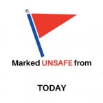 Marked Unsafe From
