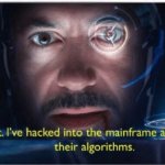ive hacked into the mainframe tony stark meme