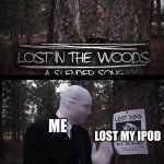 Me when i lost my ipod | ME; LOST MY IPOD | image tagged in slender man hang a page on a tree,memes,lost,ipod,slender | made w/ Imgflip meme maker