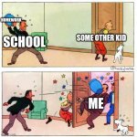 Tintin | SCHOOL HOMEWORK SOME OTHER KID ME | image tagged in tintin | made w/ Imgflip meme maker