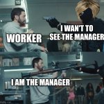 refund | I WAN'T TO SEE THE MANAGER; WORKER; I AM THE MANAGER | image tagged in rob with a gun guy with a bazooka,memes,funny,funny memes | made w/ Imgflip meme maker