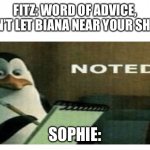 Only Kepler of the lost cities readers will know what this is about | FITZ: WORD OF ADVICE, DON’T LET BIANA NEAR YOUR SHINS; SOPHIE: | image tagged in noted,goalkeeper,book | made w/ Imgflip meme maker