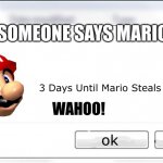 hey mother****er  comere and give me your liver | WHEN SOMEONE SAYS MARIO IS BAD WAHOO! | image tagged in 3 days until mario steals your liver | made w/ Imgflip meme maker