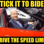 Stick it to Biden drive the speed limit meme