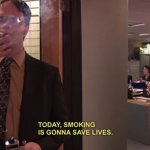 Today Smoking Is Gonna Save Lives template
