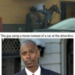 Using a horse at the drive-thru | The guy using a horse instead of a car at the drive-thru: | image tagged in modern problems require modern solutions,funny,memes,you had one job,blank white template,modern problems | made w/ Imgflip meme maker