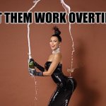 Kimye Antoinette | "LET THEM WORK OVERTIME" | image tagged in kim kardashian | made w/ Imgflip meme maker