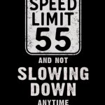 Just hit that speed limit 55 mph