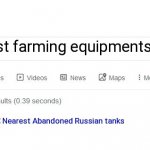 Next gen equipments | Cheapest farming equipments; Nearest Abandoned Russian tanks | image tagged in did you mean,ww3,farming,vladimir putin,ukraine,memes | made w/ Imgflip meme maker