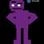 Purple guy doubting