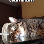 Existential Crisis Cat | IS THE S IN SCENT SILENT? OR THE C? | image tagged in existential crisis cat | made w/ Imgflip meme maker