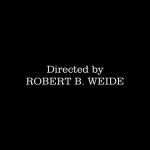 Directed by ROBERT B. WEIDE