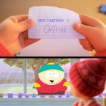 is outside | ERIC CARTMAN | image tagged in x is outside,south park | made w/ Imgflip meme maker