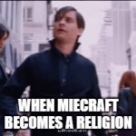 Minecraft the Religion | WHEN MIECRAFT BECOMES A RELIGION | image tagged in gifs,minecraft,religious,dancing | made w/ Imgflip video-to-gif maker