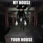 Cartoon cat | MY HOUSE YOUR HOUSE | image tagged in cartoon cat | made w/ Imgflip meme maker