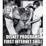 This Day In History | DISNEY PROGRAMS FIRST INTERNET SHILL | image tagged in wtf,funny,reid moore,disney,funny memes | made w/ Imgflip meme maker