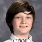 Tyler Blodgett | MY IQ IS HIGHER; THAN YOUR MEXICAN FRIEND. | image tagged in tyler blodgett | made w/ Imgflip meme maker