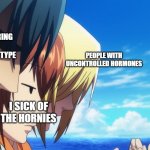 Grand Blue | ALSO REMEMBERING THAT I READ STORIES OF THAT TYPE; PEOPLE WITH UNCONTROLLED HORMONES; I SICK OF THE HORNIES | image tagged in grand blue | made w/ Imgflip meme maker