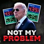 Biden not my problem