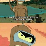 bender peaceful ways meme