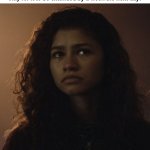 Yup, you can feel the inner pain | When you spend all night doing homework only for it to be extended by a week the next day: | image tagged in sad zendaya euphoria | made w/ Imgflip meme maker