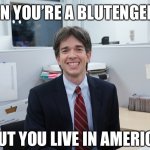 White Collar Virgin | WHEN YOU’RE A BLUTENGEL FAN; BUT YOU LIVE IN AMERICA | image tagged in white collar virgin | made w/ Imgflip meme maker