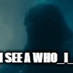 or any one else | ME WHEN I SEE A WHO_I_AM MEME | image tagged in gifs,godzilla | made w/ Imgflip video-to-gif maker
