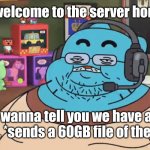 #relatable | So welcome to the server homie! Just wanna tell you we have a few rules... *sends a 60GB file of the rules* | image tagged in discord moderator | made w/ Imgflip meme maker