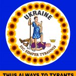 Ukraine Sic Semper Tyrannis Zelensky Over Tyrant PutiN