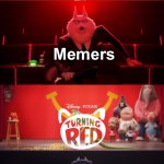 Imgflip doesn’t talk about Encanto anymore | Memers; Memers | image tagged in sing 2 mcdonald's commercial,encanto,turning red,encanto meme,memes,funny | made w/ Imgflip meme maker