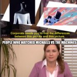 What's da difference? | PEOPLE WHO WATCHED MICHAELS VS THE MACHINES | image tagged in what's da difference | made w/ Imgflip meme maker