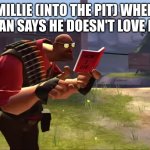 INTO THE PIT MEME BECAUSE YES ALSO | MILLIE (INTO THE PIT) WHEN DYLAN SAYS HE DOESN'T LOVE HER: | image tagged in how to die | made w/ Imgflip meme maker