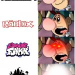 Billy's Video Games | image tagged in billy becoming nani,minecraft,roblox,friday night funkin,fortnite | made w/ Imgflip meme maker