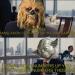 wookie numbers those are. | *GRUMBLE*
(TRANSLATION: I CAN GET UP TO 400 YEARS OLD); BUMP THOSE NUMBERS UP YOU GOT TO. WOOKIE NUMBERS THOSE ARE. | image tagged in rookie numbers,star wars,yoda,wookie | made w/ Imgflip meme maker