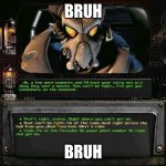 h | BRUH; BRUH | image tagged in enclave communications officer | made w/ Imgflip meme maker
