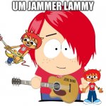 wow its lammy | LAMMY FROM UM JAMMER LAMMY; IN SOUTH PARK | image tagged in um jammer lammy,parappa | made w/ Imgflip meme maker