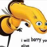 I will barry you alive meme