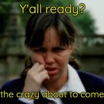 Crazy Sybil | Y'all ready? Cus the crazy about to come out. | image tagged in sybil,memes | made w/ Imgflip meme maker