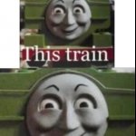 THIS TRIAN HAS NO BRAKES template