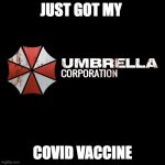 umbrella | JUST GOT MY; COVID VACCINE | image tagged in umbrella | made w/ Imgflip meme maker